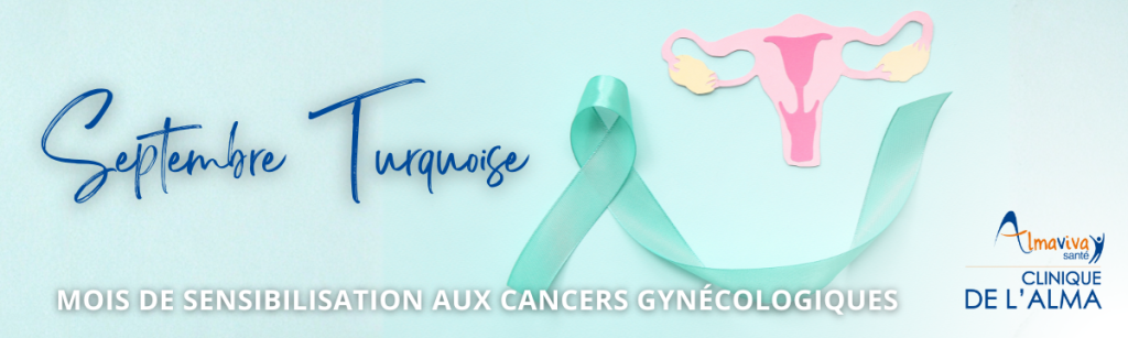 Septembre Turquoise : mieux connaître les cancers gynécologiques pour mieux agir